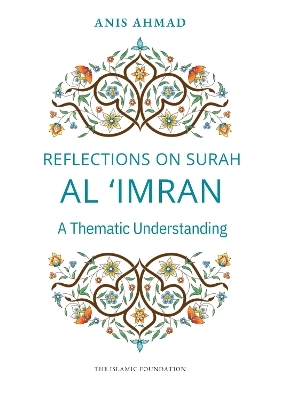 Reflections on Surah al Imran - Anis Ahmad