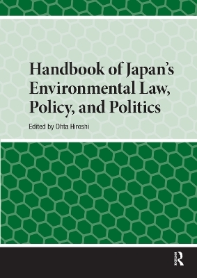 Handbook of Japan’s Environmental Law, Policy and Politics