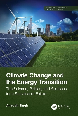Climate Change and the Energy Transition - Anirudh Singh
