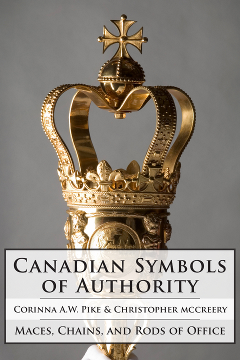Canadian Symbols of Authority -  Christopher McCreery,  Corinna Pike