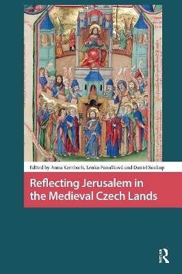 Reflecting Jerusalem in Medieval Czech Lands
