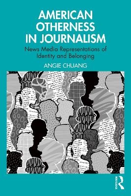 American Otherness in Journalism