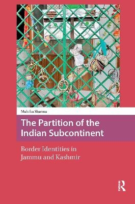 The Partition of the Indian Subcontinent - Malvika Sharma