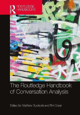 The Routledge Handbook of Conversation Analysis - 