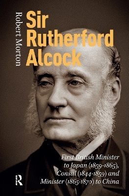 Sir Rutherford Alcock - Robert Morton