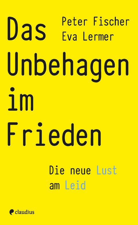 Das Unbehagen im Frieden - Peter Fischer, Eva Lermer