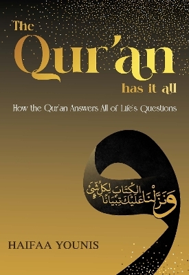 The Qur'an Has It All - Haifaa Younis