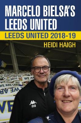Marcelo Bielsa's Leeds United - Heidi Haigh