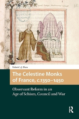 The Celestine Monks of France, c.1350-1450 - Robert L.J. Shaw