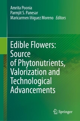 Edible Flowers: Source of Phytonutrients, Valorization and Technological Advancements - 