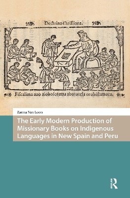 The Early Modern Production of Missionary Books on Indigenous Languages in New Spain and Peru