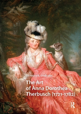 The Art of Anna Dorothea Therbusch (1721-1782) - Christina Lindeman