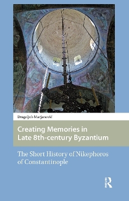 Creating Memories in Late 8th-century Byzantium - agoljub Marjanovic