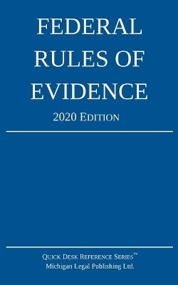 Federal Rules of Evidence; 2020 Edition