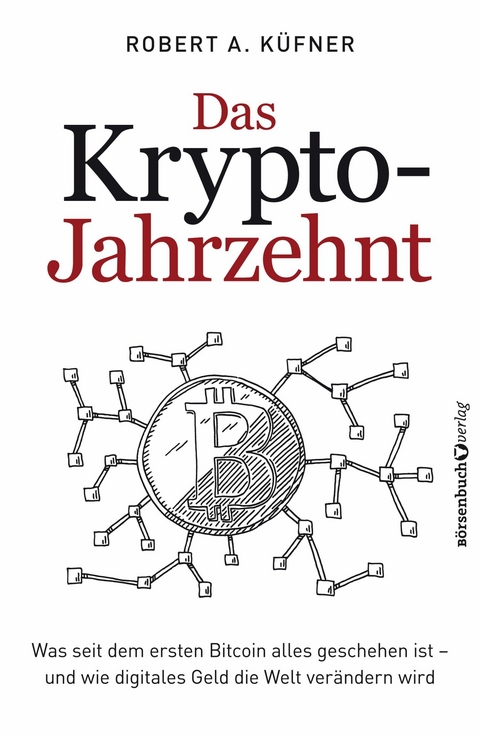Das Krypto-Jahrzehnt - Robert A. K&uuml;fner