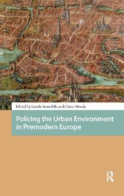 Policing the Urban Environment in Premodern Europe - 