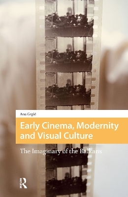 Early Cinema, Modernity and Visual Culture
