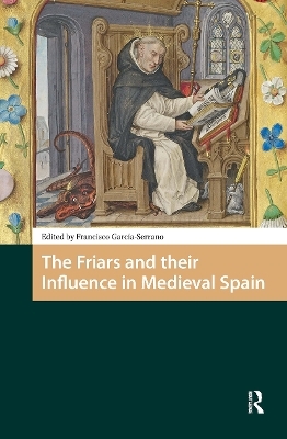 The Friars and their Influence in Medieval Spain - 