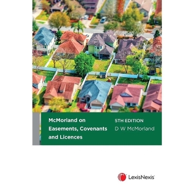 McMorland on Easements, Covenants and Licences, 5th edition -  D W McMorland