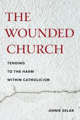 The Wounded Church - Annie Selak