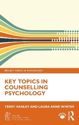 Key Topics in Counselling Psychology - Terry Hanley, Laura Anne Winter