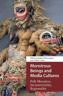 Monstrous Beings and Media Cultures - 
