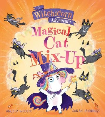 Witchicorn: Magical Cat Mix-up - Angela Woolfe
