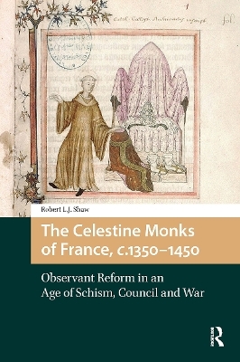 The Celestine Monks of France, c.1350-1450