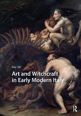 Art and Witchcraft in Early Modern Italy - Guy Tal