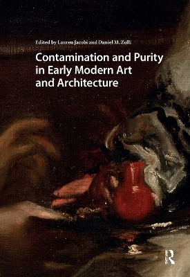 Contamination and Purity in Early Modern Art and Architecture
