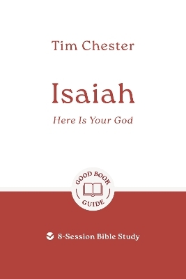 Isaiah: Here Is Your God - Tim Chester