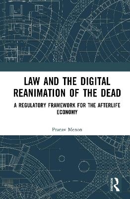 Law and the Digital Reanimation of the Dead - Pranav Menon