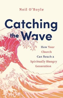 Catching the Wave - Neil O'Boyle