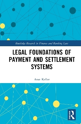 Legal Foundations of Payment and Settlement Systems - Anat Keller