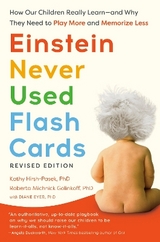 Einstein Never Used Flash Cards, Revised Edition - Hirsh-Pasek, Kathy; Michnick Golinkoff, Roberta; Eyer, Diane