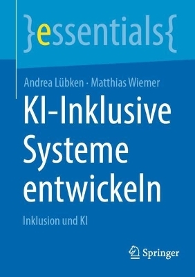 KI-Inklusive Systeme entwickeln - Andrea Lübken, Matthias Wiemer