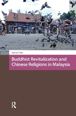 Buddhist Revitalization and Chinese Religions in Malaysia - Lee Ooi Tan