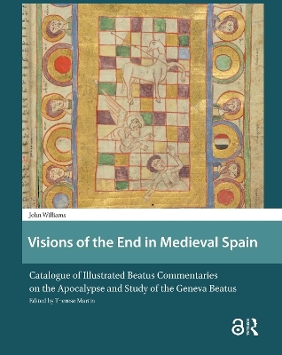 Visions of the End in Medieval Spain - John Williams, Therese Martin