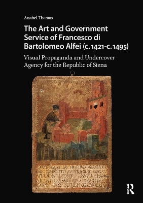 The Art and Government Service of Francesco di Bartolomeo Alfei (c. 1421 - c. 1495)