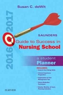 Saunders Guide to Success in Nursing School, 2016-2017 - Susan C. DeWit