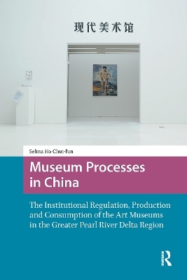 Museum Processes in China - Chui-Fun Selina Ho