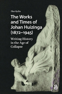 The Works and Times of Johan Huizinga (1872–1945)