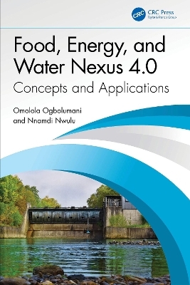 Food, Energy, and Water Nexus 4.0 - Omolola Ogbolumani, Nnamdi Nwulu