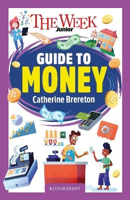 The Week Junior Guide to Money - The Week Junior, Catherine Brereton
