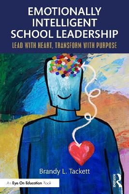 Emotionally Intelligent School Leadership - Brandy L. Tackett
