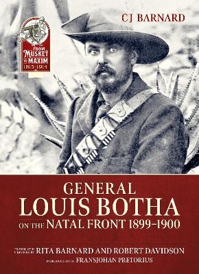 General Louis Botha on the Natal Front 1899-1900