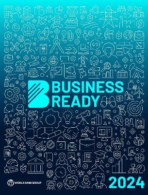 Business Ready 2024 -  The World Bank