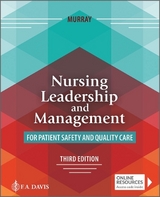 Nursing Leadership and Management for Patient Safety and Quality Care - Murray, Elizabeth A.