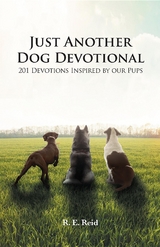 Just Another Dog Devotional - R E Reid