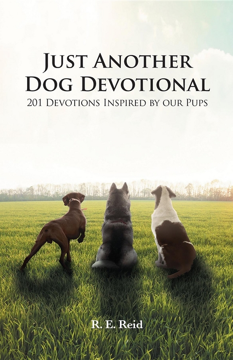 Just Another Dog Devotional - R E Reid